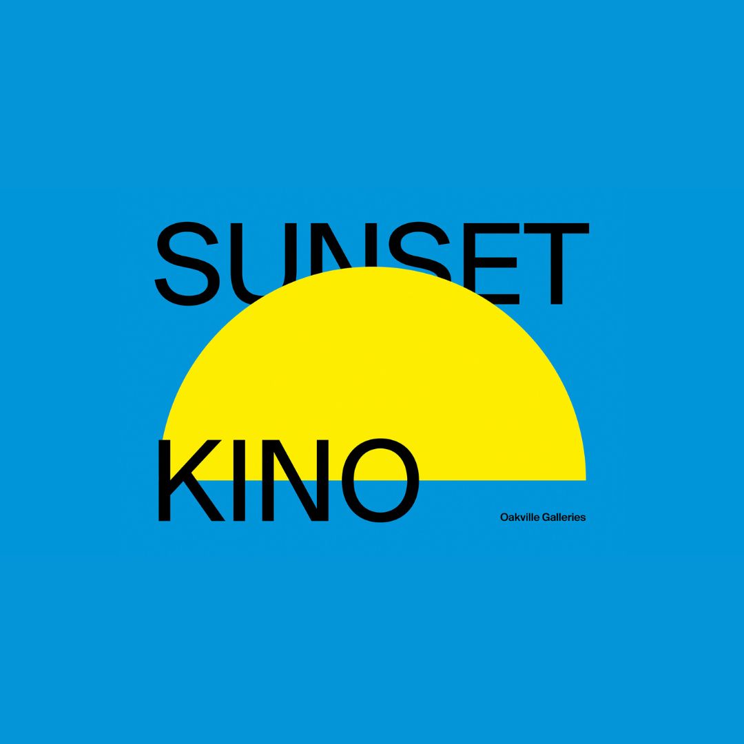 Sunset Kino - Film Festival at Oakville Galleries