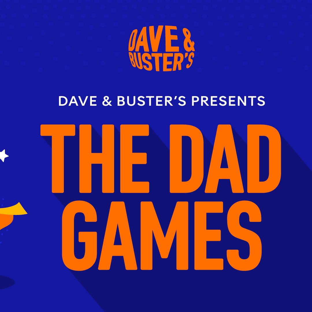 Dave & Buster's Presents - The Dad Games!