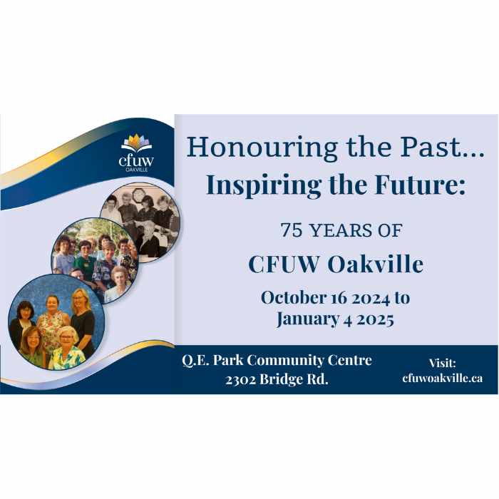 Honouring the Past..Inspiring the Future: 75 Years of CFUW Oakville