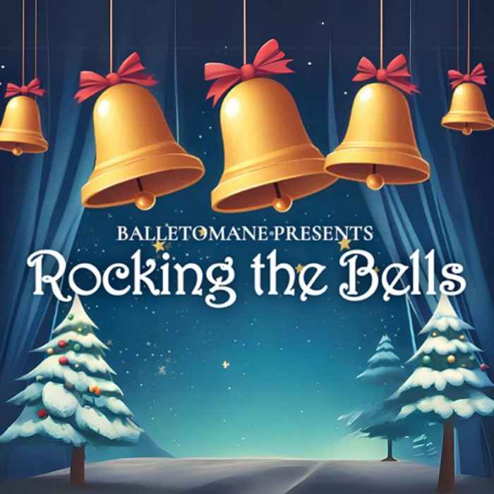 Rocking the Bells | Balletomane Inc.