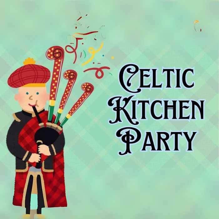 Celtic Kitchen Party!