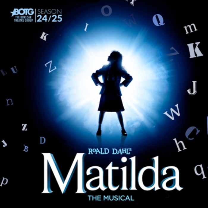 Roald Dahl's Matilda the Musical (April 13)