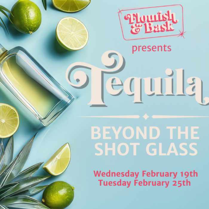 Tequila- Beyond the Shot Glass (Feb 25)