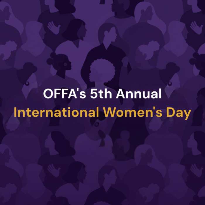 OFFA’s 5th Annual International Women’s Day